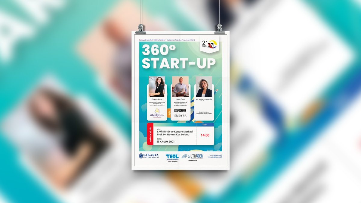 SAÜ – Uluslararası Ticaret Bölümü tarafından düzenlenen “360 Derece Start-up” etkinliği için afiş…